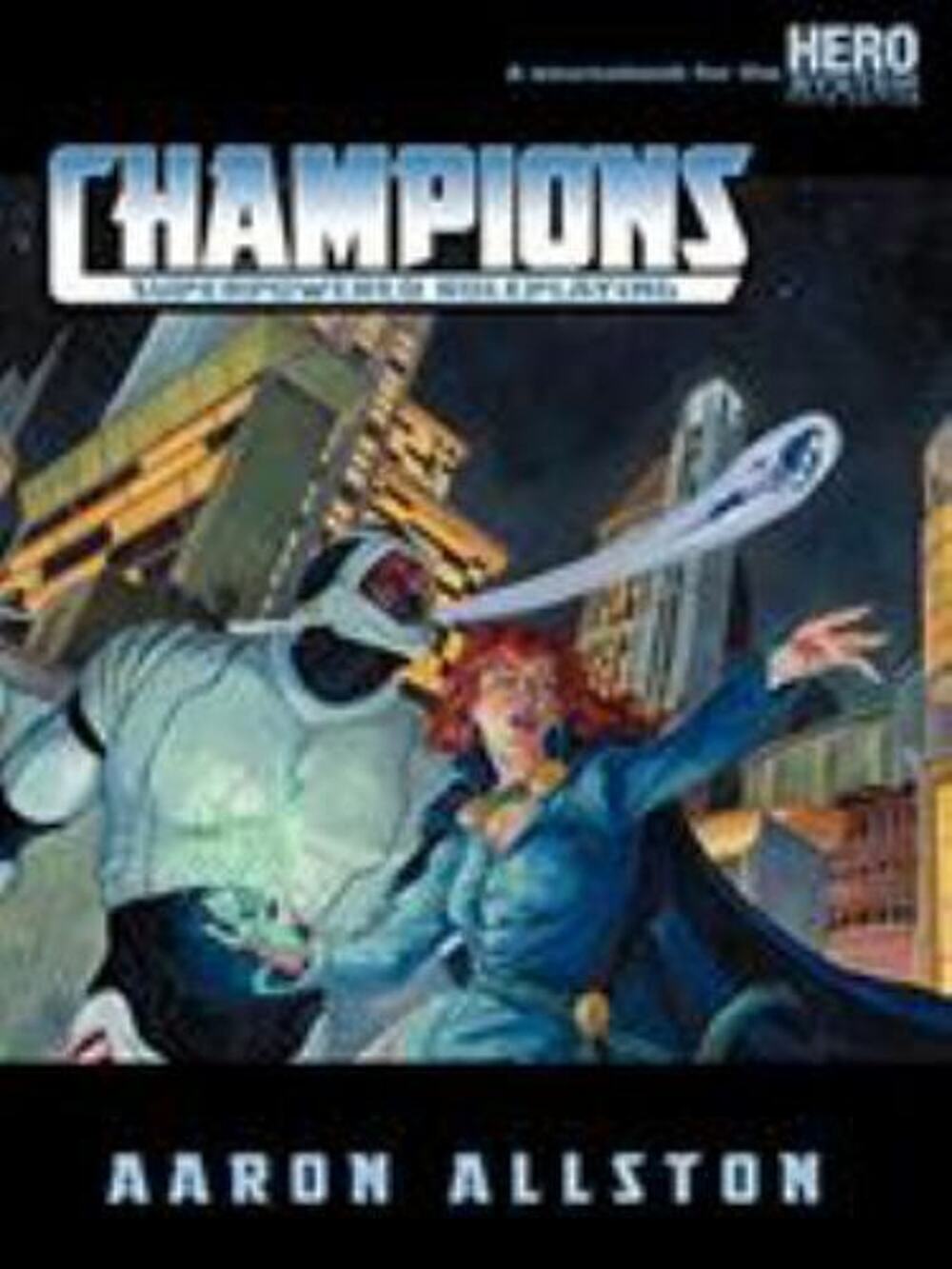 Champions Superpowered Roleplaying Hero System Games Aaron Allston